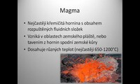 Magmatický proces – vznik magmatu a jeho tuhnutí, krystalizace minerálů z magmatu