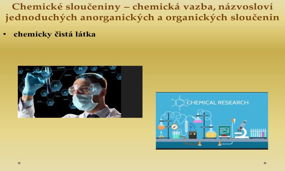1. náhled výukového kurzu Chemické sloučeniny – chemická vazba, názvosloví jednoduchých anorganických a organických sloučenin.