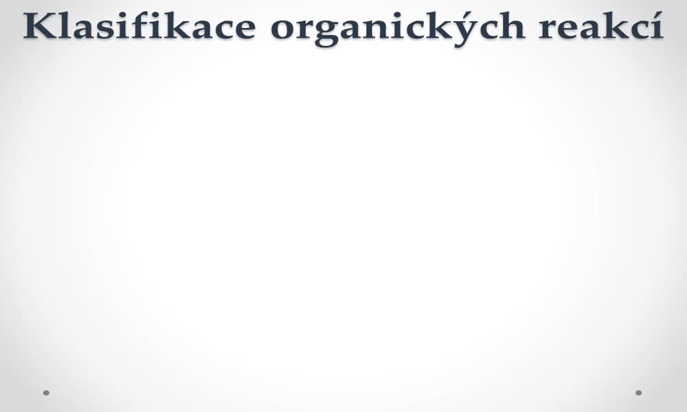 5. náhled výukového kurzu Klasifikace organických reakcí